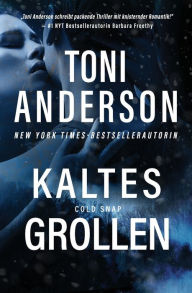 Title: Kaltes Grollen - Cold Snap, Author: Toni Anderson
