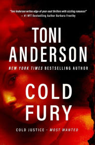 Title: Cold Fury: A Romantic Thriller, Author: Toni Anderson