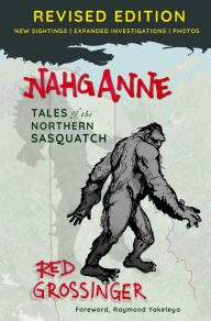 Title: Nahganne: Tales of the Northern Sasquatch, Author: Red Grossinger