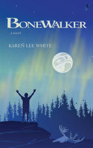 Title: Bonewalker: A Novel, Author: Karen Lee White