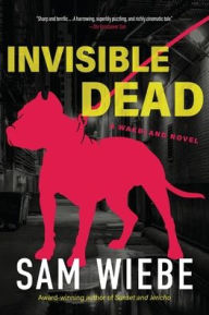 Title: Invisible Dead, Author: Sam Wiebe