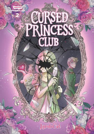 Title: Cursed Princess Club Volume Two: A WEBTOON Unscrolled Graphic Novel, Author: LambCat