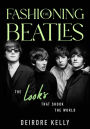 Fashioning the Beatles: The Looks that Shook the World