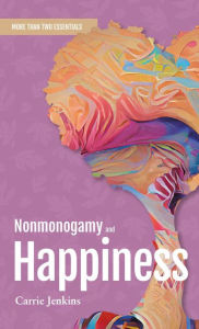 Title: Nonmonogamy and Neurodiversity: A More Than Two Essentials Guide, Author: Alyssa Gonzalez