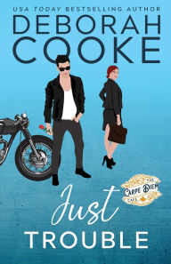 Title: Just Trouble, Author: Deborah Cooke