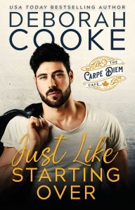 Title: Just Like Starting Over, Author: Deborah Cooke
