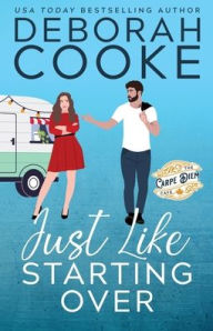 Title: Just Like Starting Over, Author: Deborah Cooke
