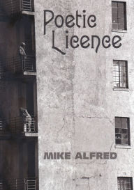 Title: Poetic Licence, Author: Mike Alfred