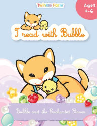 Title: Bubble and the Enchanted Stones: I read with Bubble, Author: Anne Schneeberger