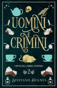 Title: Uomini e Crimini: Italian edition, Author: Steffanie Holmes