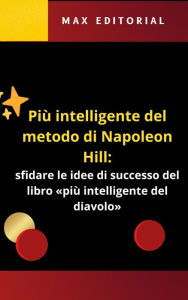 Title: Più intelligente del metodo di Napoleon: sfidare le idee di successo del libro «più intelligente del diavolo», Author: MAX EDITORIAL