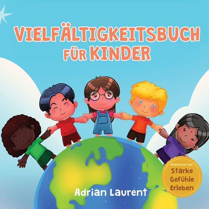 Vielfältigkeitsbuch für Kinder: Bilderbuch zum sozialen, emotionalen Lernen über Toleranz, Akzeptanz, Freundlichkeit und das Gefühl, anders zu sein, für Kinder, Kleinkinder