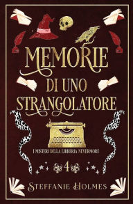 Title: Memorie di uno Strangolatore: Italian Edition, Author: Steffanie Holmes