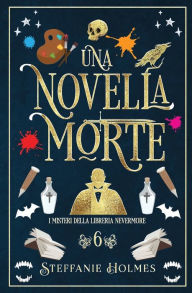 Title: Una Novella Morte: Italian Edition, Author: Steffanie Holmes