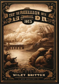Title: Memoirs Of The Rebellion On The Border, 1863, Author: Wiley Britton