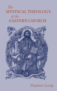 Title: The Mystical Theology of the Eastern Church, Author: Vladimir Lossky