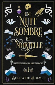 Title: Une Nuit Sombre Et Mortelle, Author: Steffanie Holmes