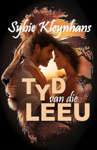 Title: Tyd van die Leeu, Author: Sybie Kleynhans