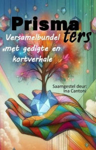 Title: Prismaters Versamelbundel: 'n Versameling van Woorde en Wysheid, Author: Ina Cantoni