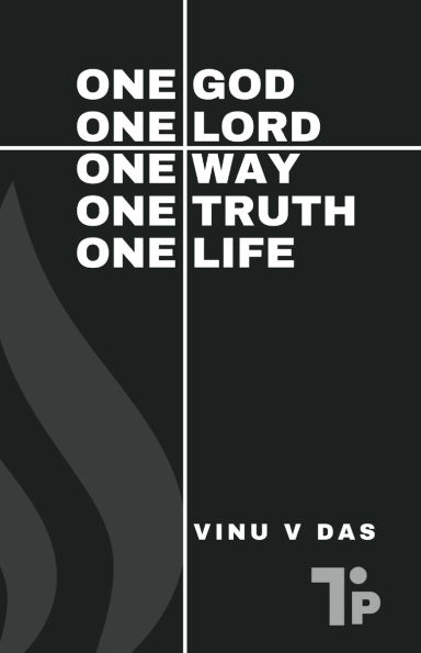 One God, One Lord, One Way, One Truth, One Life