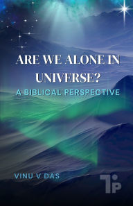 Title: Are We Alone in This Universe?, Author: Vinu V Das