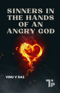 Title: Sinners in the Hands of an Angry God, Author: Vinu V Das