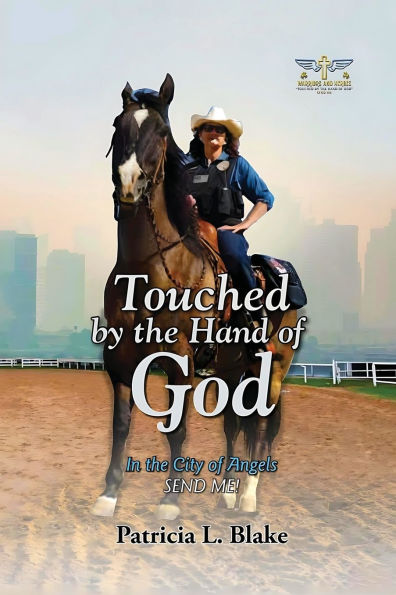 Touched by the Hand of God: In the City of Angels SEND ME!