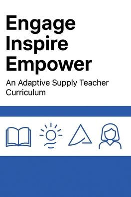 ENGAGE, INSPIRE, EMPOWER!: An Adaptive Supply Teacher Curriculum