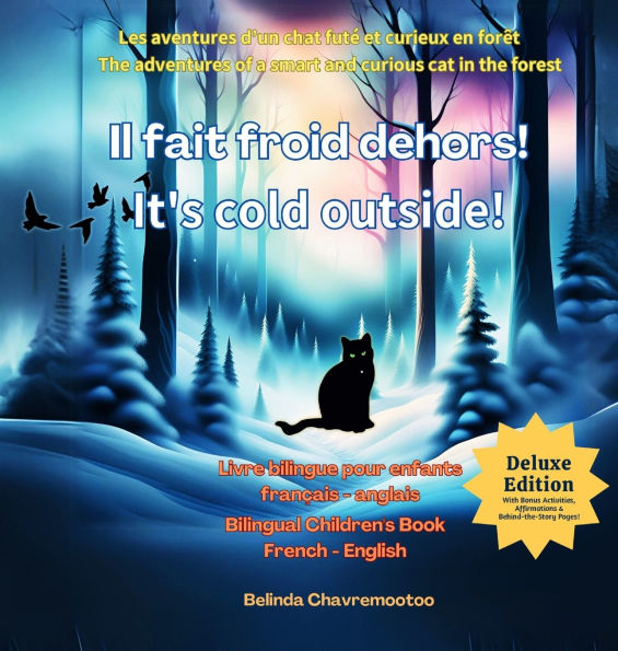 Il fait froid dehors! - It's cold outside! (ï¿½dition bilingue / Bilingual Edition): A bilingual cat adventure and forest animal story for kids / Une aventure de chat bilingue et une histoire d'animaux de la forï¿½t pour les enfants