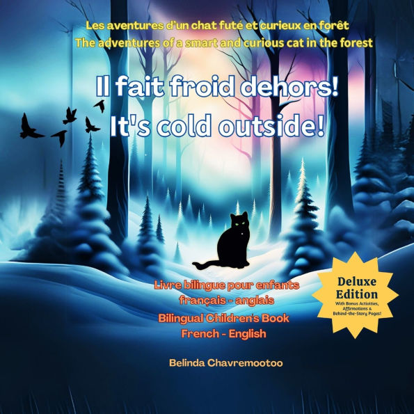 Il fait froid dehors! - It's cold outside! (ï¿½dition bilingue / Bilingual Edition): Une aventure de chat bilingue et une histoire d'animaux de la forï¿½t pour les enfants / A bilingual cat adventure and forest animal story for children