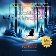 Title: It's cold outside! / Het is koud buiten!: A bilingual cat adventure and forest animal story for kids / Een tweetalig kattenavontuur en bosdierenverhaal voor kinderen, Author: Belinda Chavremootoo