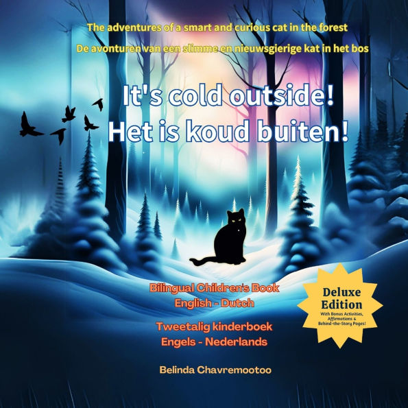 It's cold outside! / Het is koud buiten!: A bilingual cat adventure and forest animal story for kids / Een tweetalig kattenavontuur en bosdierenverhaal voor kinderen