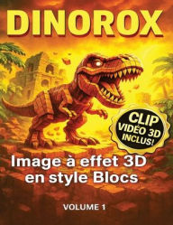 Title: Dinorox: Un livre rempli d'images 3D incroyables de Dinosaures, Author: Lebouthillier