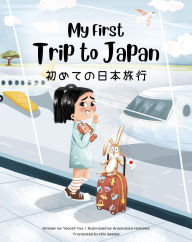 Title: My First Trip to Japan: Bilingual Japanese-English Children's Book, Author: Yeonsil Yoo