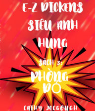 Title: E-Z DICKENS SIÊU ANH HÙNG: SÁCH 3: VIETNAMESE EDITION: PHÒNG D?, Author: Cathy McGough
