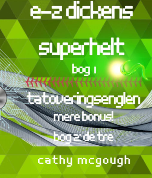 E-Z DICKENS SUPERHELT BOG 1 OG 2 DANISH EDITION: TATOVERINGSENGLEN: DE TRE