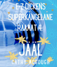 Title: E-Z DICKENS SUPERKANGELANE RAAMAT 4 ESTONIAN EDITION: JÄÄL, Author: Cathy McGough