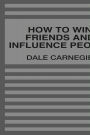 How to Win Friends & Influence People