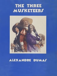 Title: The Three Musketeers (Original Classic Edition): The Original 1844 Unabridged and Complete Edition, Author: Alexandre Dumas