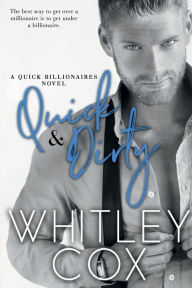 Title: Quick & Dirty, Author: Whitley Cox