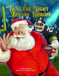 Title: Twas the Night Before Kickoff (US football), Author: Harry Caminelli