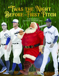 Title: Twas the Night Before the First Pitch, Author: Harry Caminelli