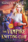 The Vampire Knitting Club (Large Print): A Paranormal Cozy Mystery