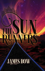 Title: The Sun Runners, Author: James Bow