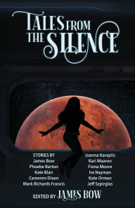 Title: Tales from the Silence, Author: James Bow