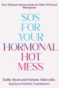 Title: SOS for Your Hormonal Hot Mess, Author: Kathy Ryan