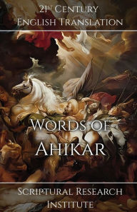 Title: Words of Ahikar, Author: Scriptural Research Institute