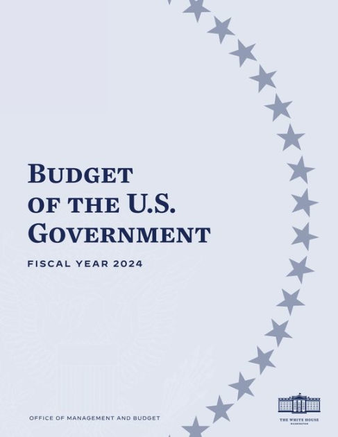 Budget Of The U.S. Government - FISCAL YEAR 2024 By OFFICE OF ...