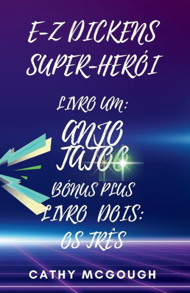 E-Z Dickens Super-Herï¿½i Livros 1 E 2 Portuguese Edition: Anjo Tatoo: OS Trï¿½s