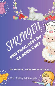 Title: Springen Und Frag: Bist Du Es Oder Ewe?, Author: Cathy McGough